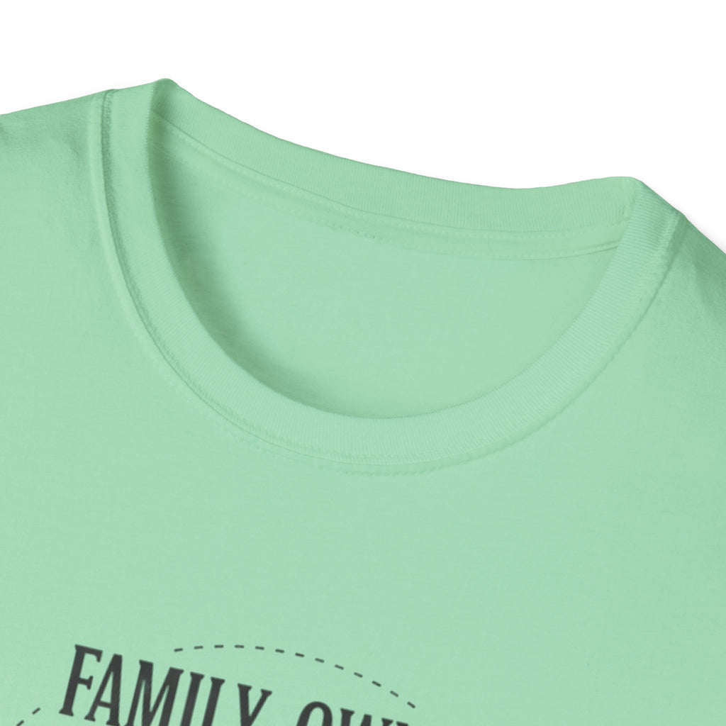 Family-Owned. Professionally Unfinished T-Shirt