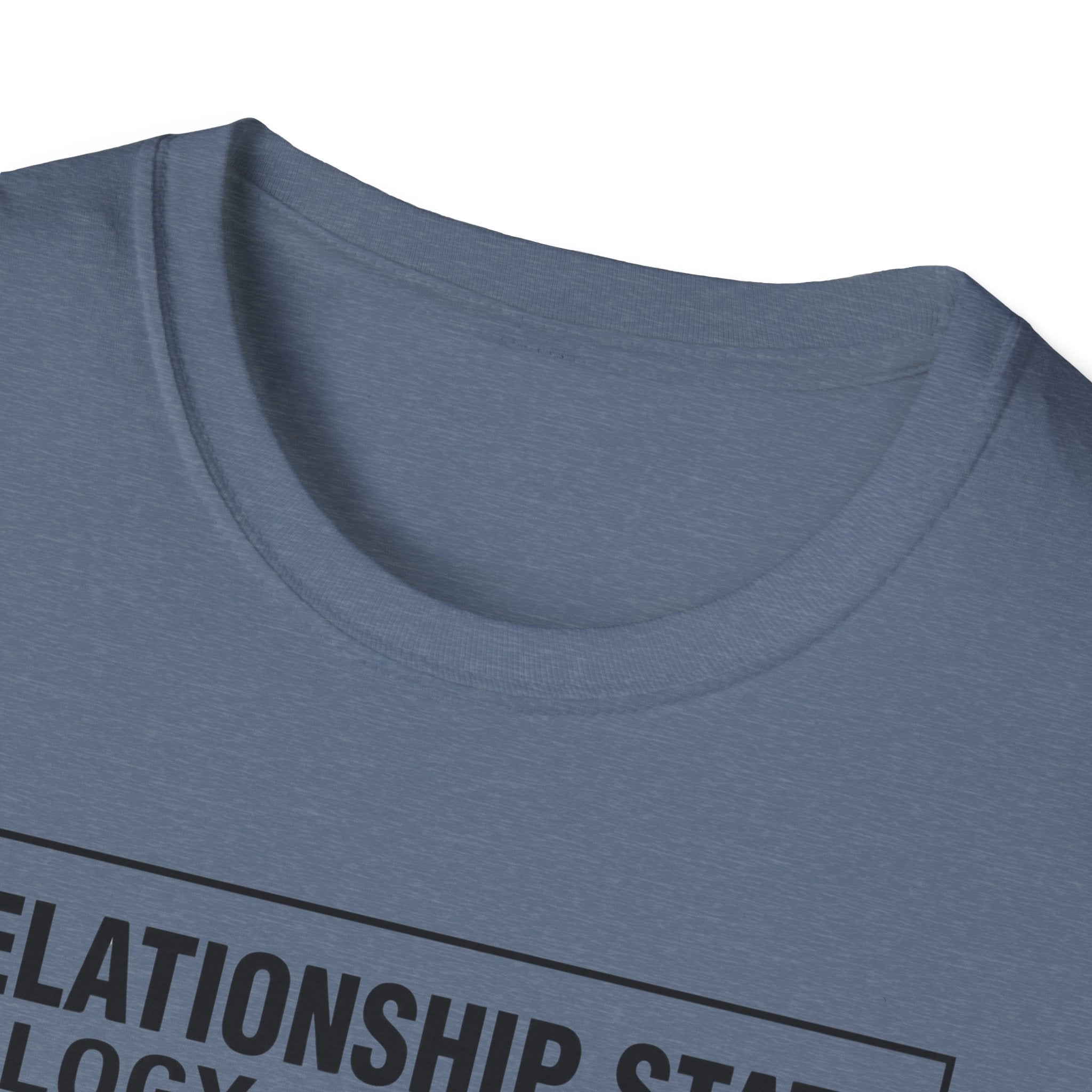 Relationship Status. Certified Durable T-Shirt