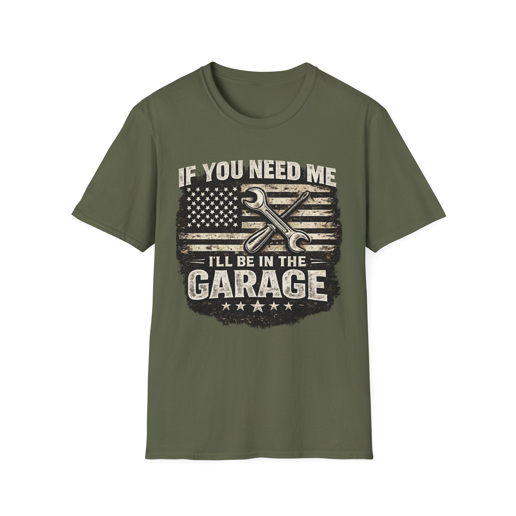 If You Need Me, I'll Be in The Garage. T-Shirt