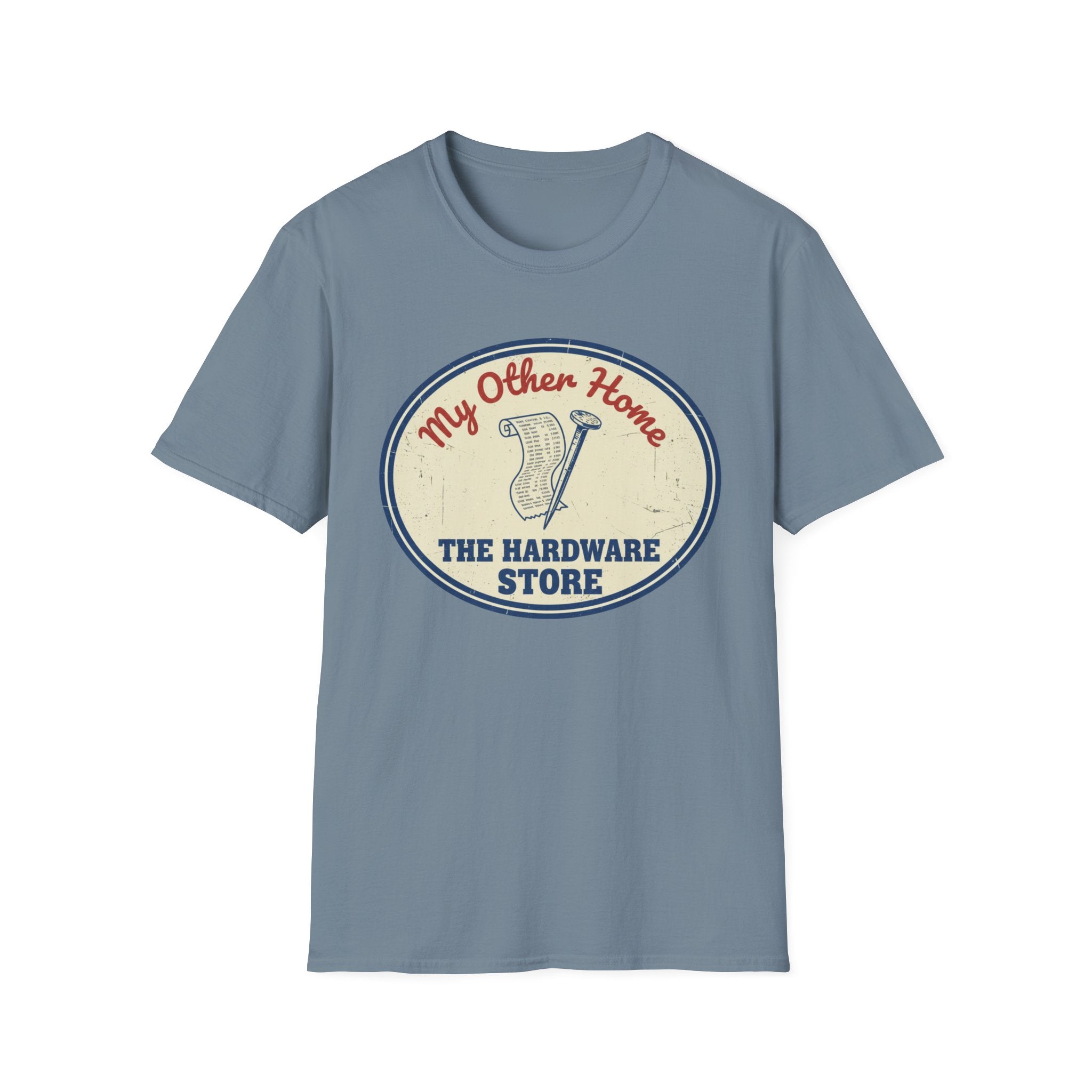 My Other Home- The Hardware Store T-Shirt