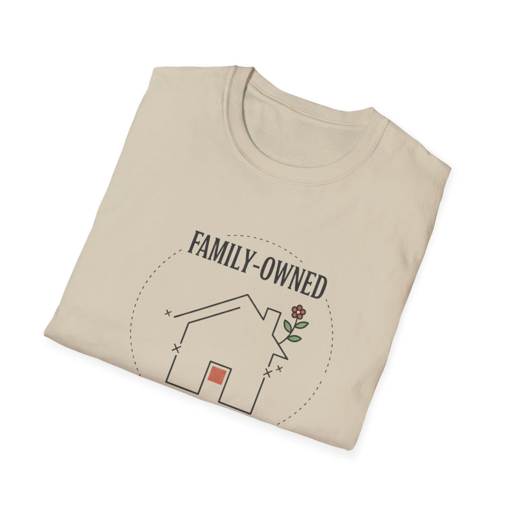 Family-Owned. Professionally Unfinished T-Shirt