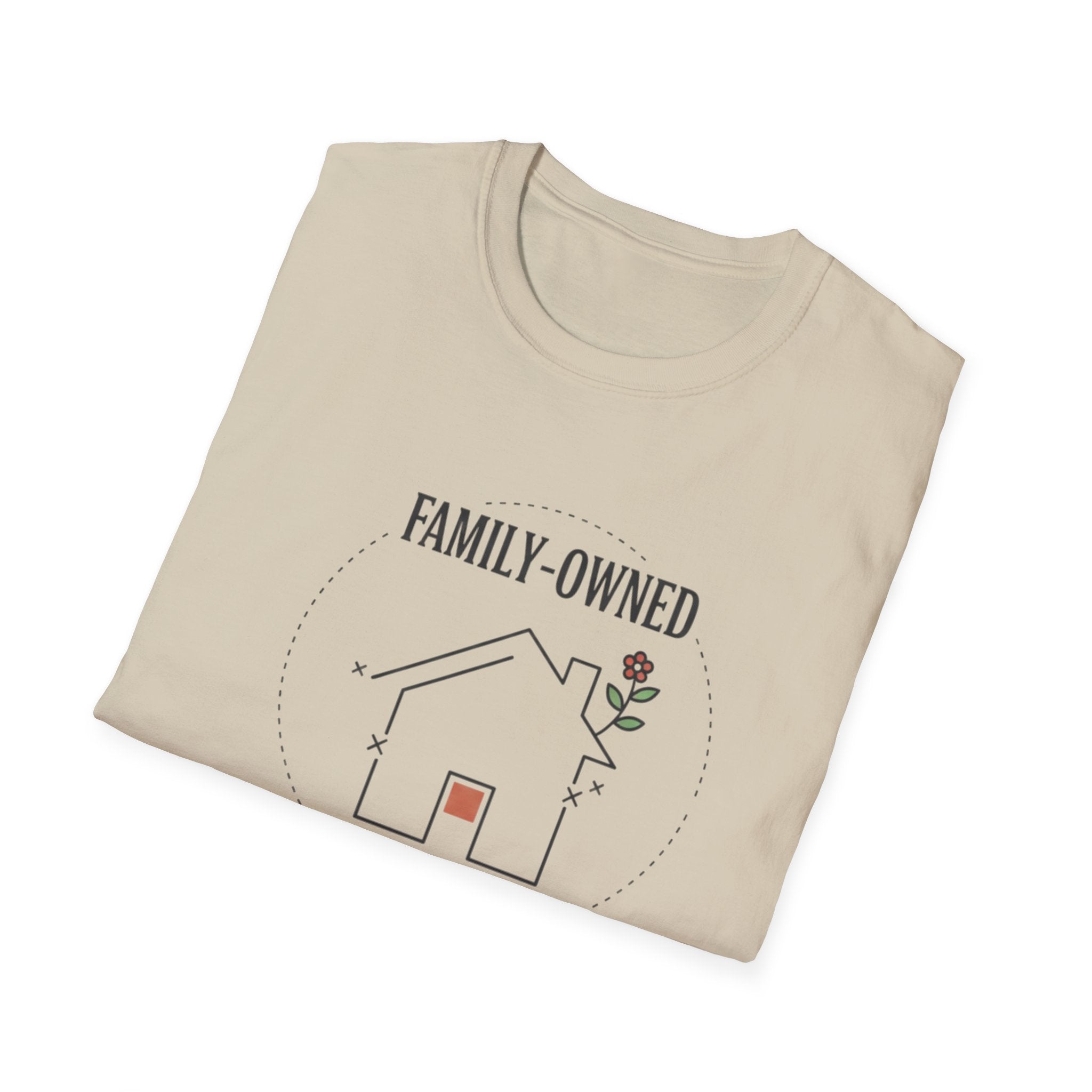 Family-Owned. Professionally Unfinished T-Shirt