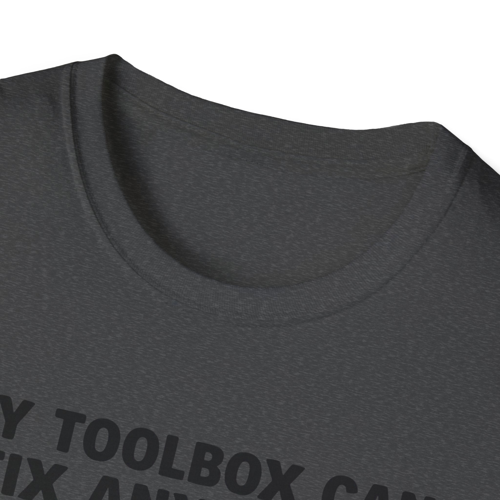 My Toolbox Can Fix Anything. But Apparently, Duct Tape Is " Frowned Upon " For Attitudes T-Shirt