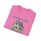 We Bought The House. Send Help T-Shirt
