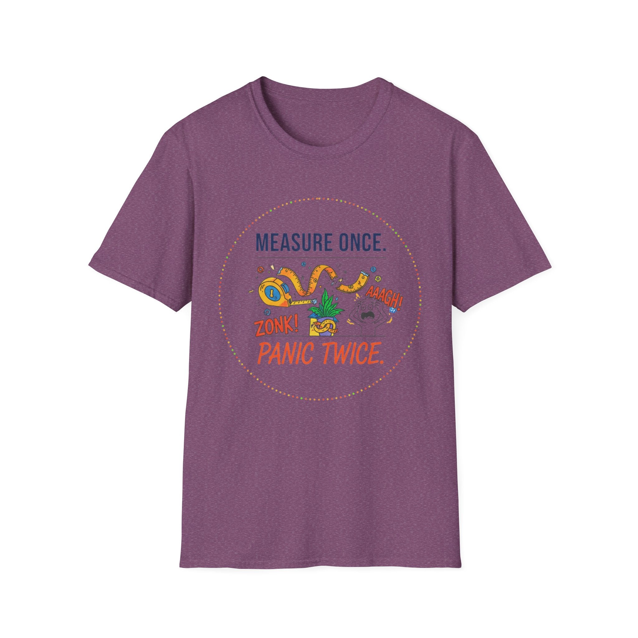 Measure Once. Panic Twice T-Shirt