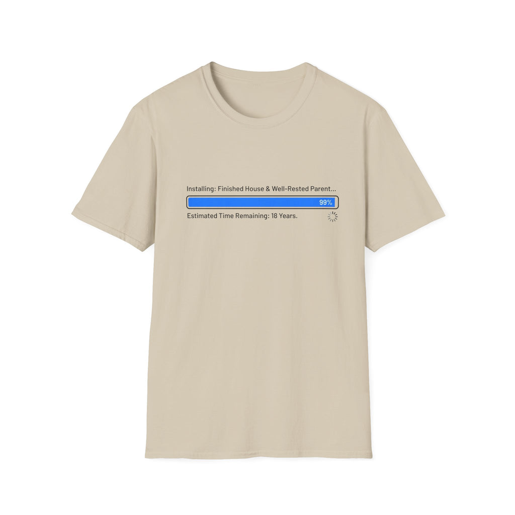 Installing.... Finished House & Well Rested Parent T-Shirt