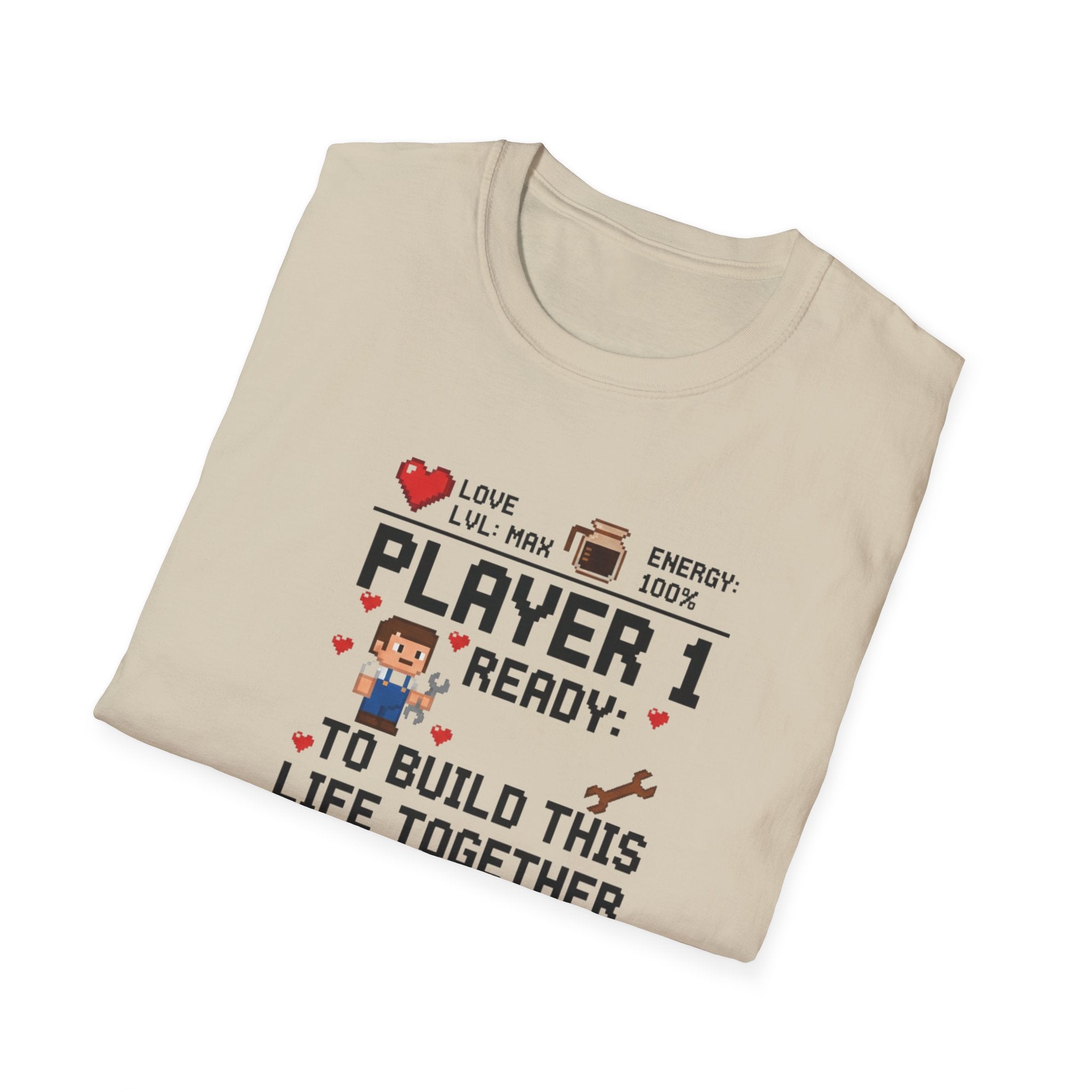 Player 1 Ready to Built this Life Together T-Shirt