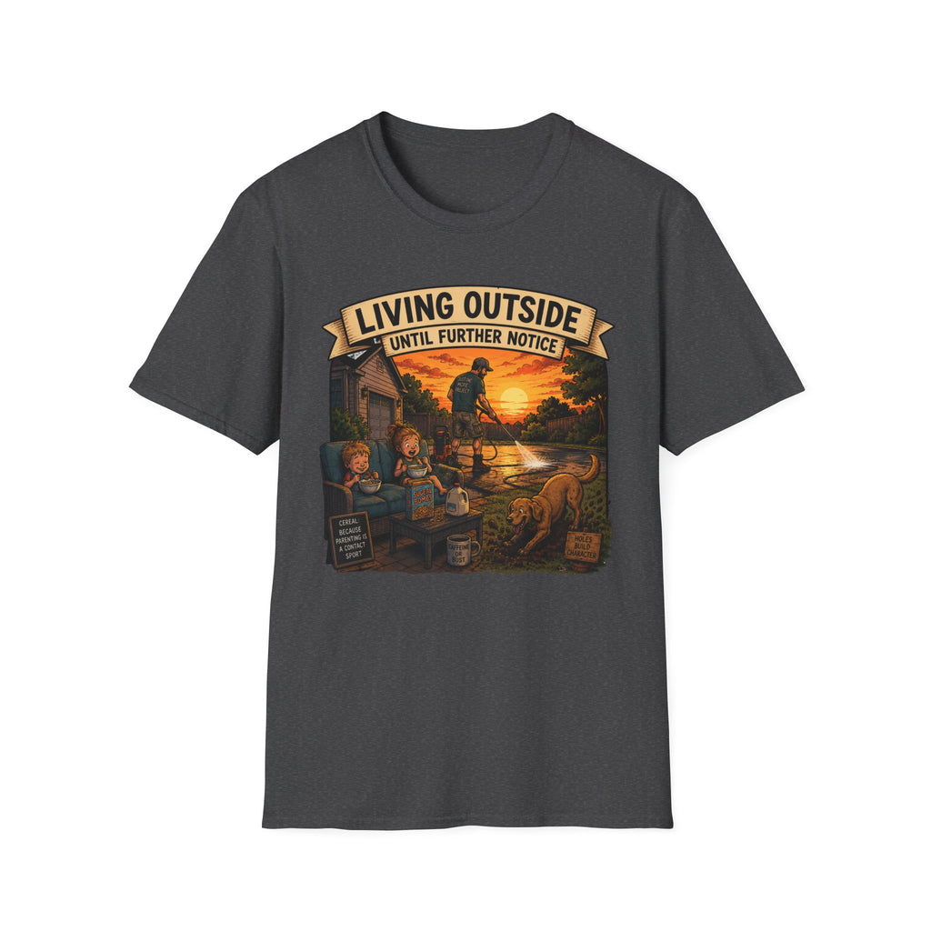 Living Outside Until Furter Notice. T-Shirt