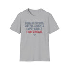 Endless Repairs. Sleepless Nights. Empty Wallet. Fullest Heart T-Shirt