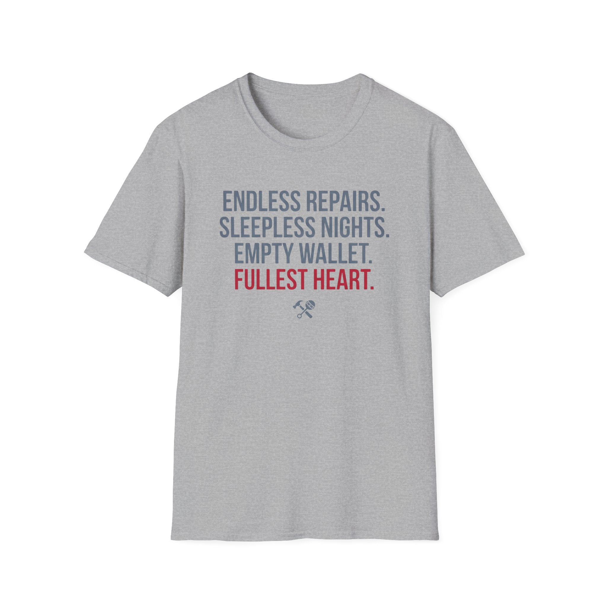 Endless Repairs. Sleepless Nights. Empty Wallet. Fullest Heart T-Shirt