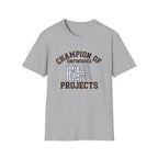 Champion of Unfinished Projects T-Shirt