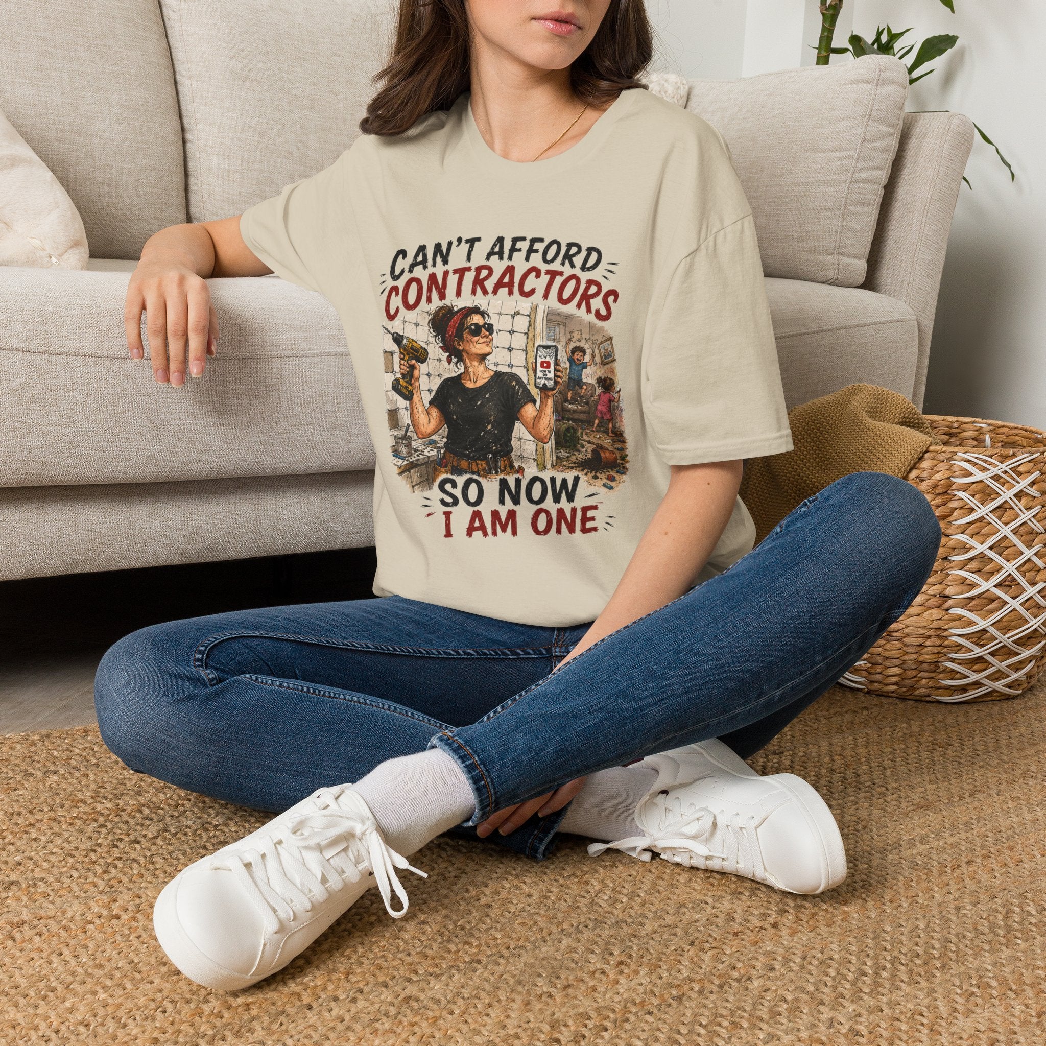 CAN'T Afford Contractors, So Now I Am One. T-Shirt
