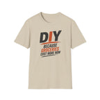 DIY Because Groceries Cost More Now. T-Shirt