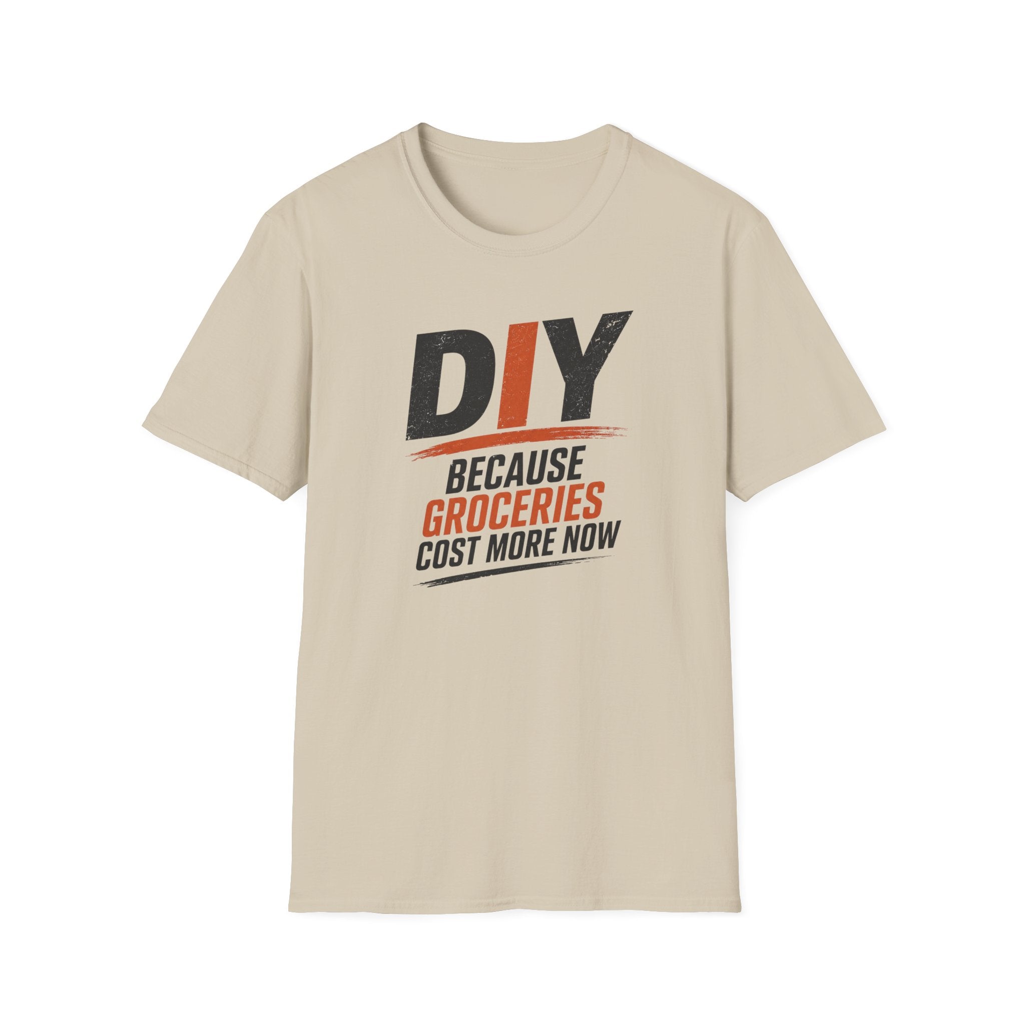 DIY Because Groceries Cost More Now. T-Shirt