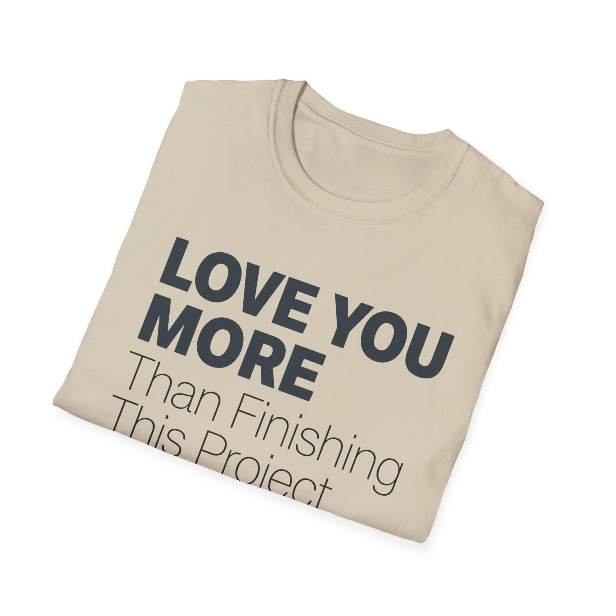 Lole You More Than Finishing This Project T-Shirt