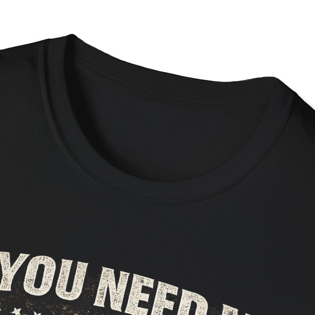 If You Need Me, I'll Be in The Garage. T-Shirt