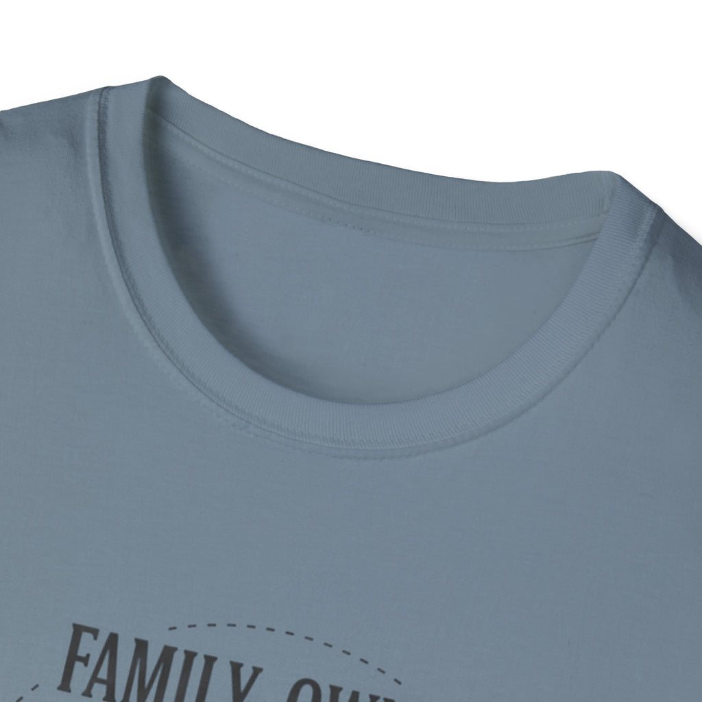 Family-Owned. Professionally Unfinished T-Shirt