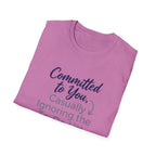 Committed to You, Casually Ignoring the TO-DO LIST (2) T-Shirt