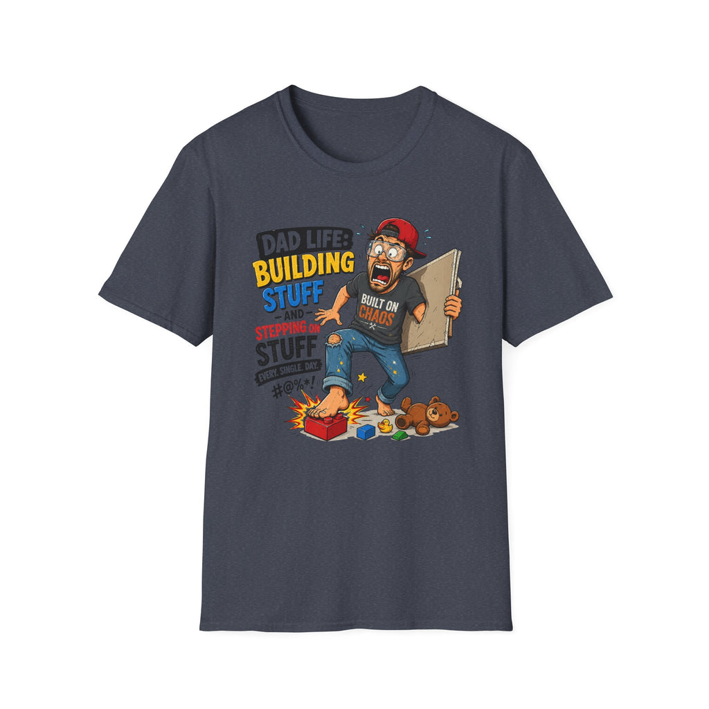 Dad Life Building Stuff and Stepping on Stuff. T-Shirt