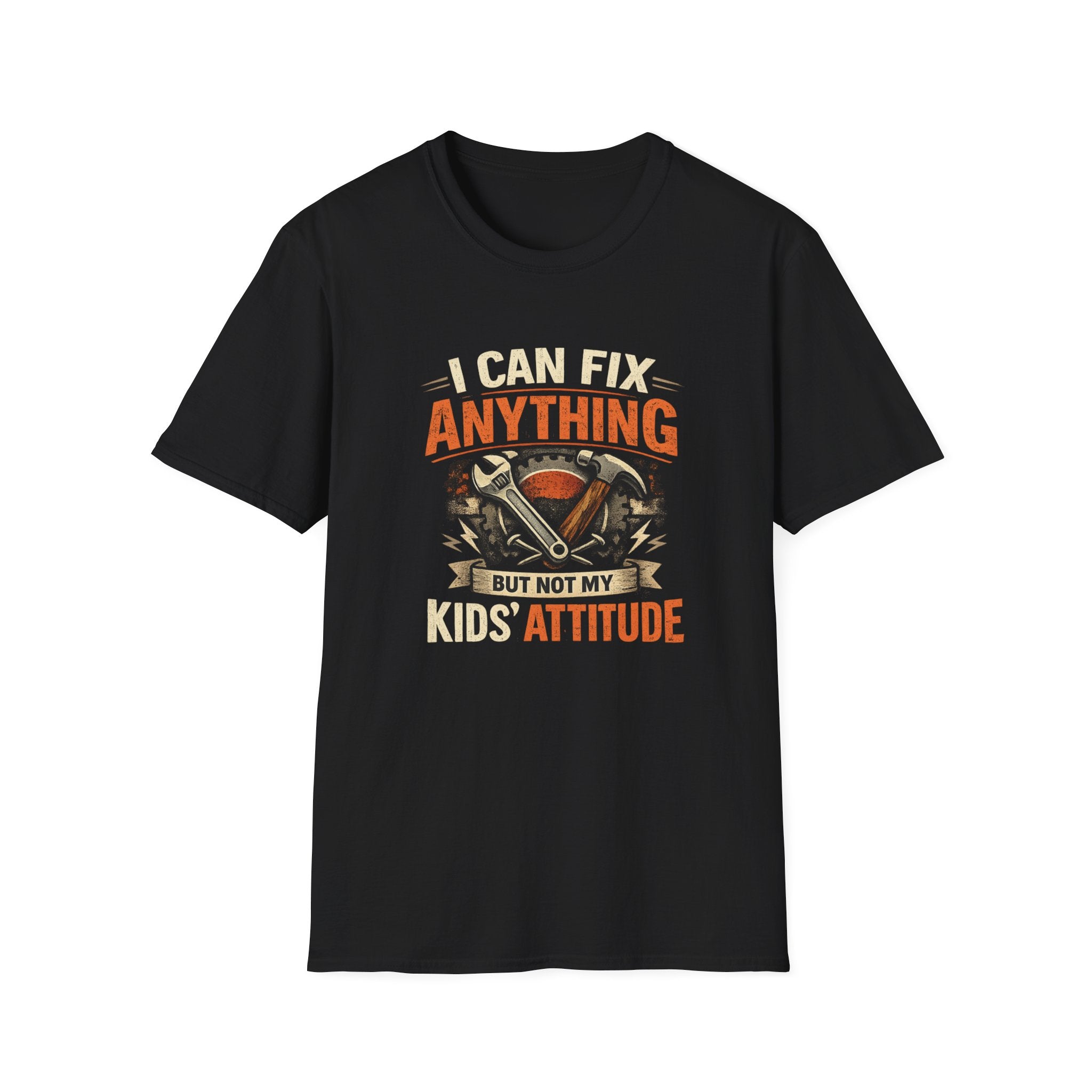 I Can Fix Anything - Except My Kids Attitude T-Shirt