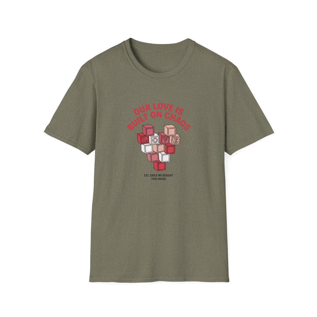 Our Love is Built on Chaos T-Shirt