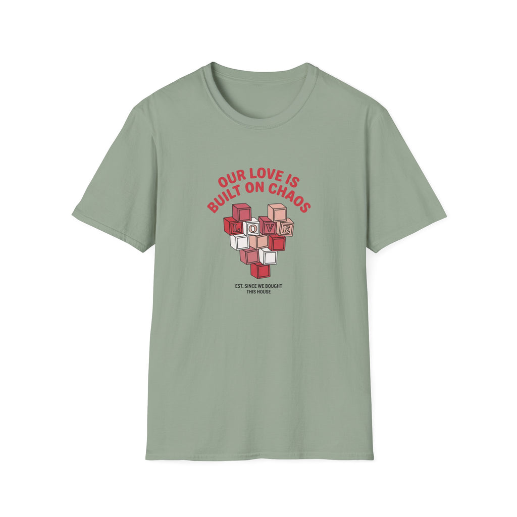 Our Love is Built on Chaos T-Shirt