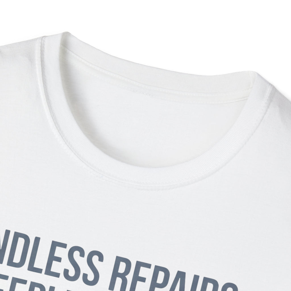 Endless Repairs. Sleepless Nights. Empty Wallet. Fullest Heart T-Shirt