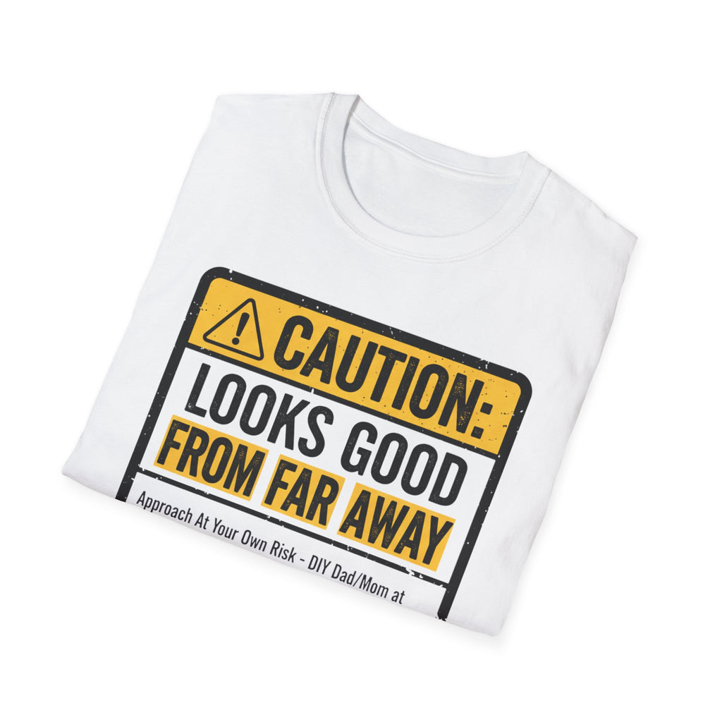 Caution Looks Good From Far Away T-Shirt
