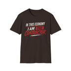 In This Economy I am The Contractor. T-Shirt