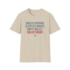 Endless Repairs. Sleepless Nights. Empty Wallet. Fullest Heart T-Shirt