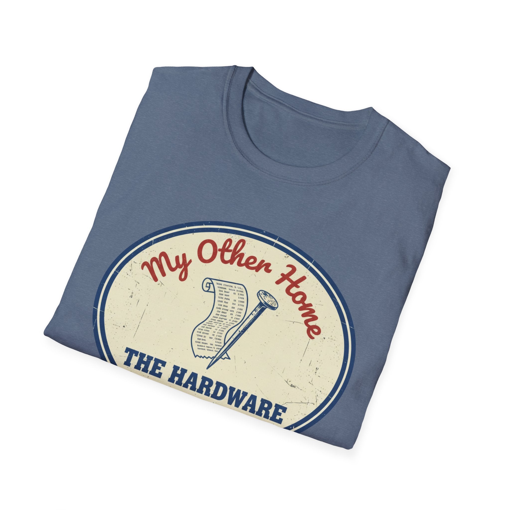 My Other Home- The Hardware Store T-Shirt