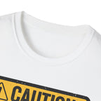 Caution Looks Good From Far Away T-Shirt