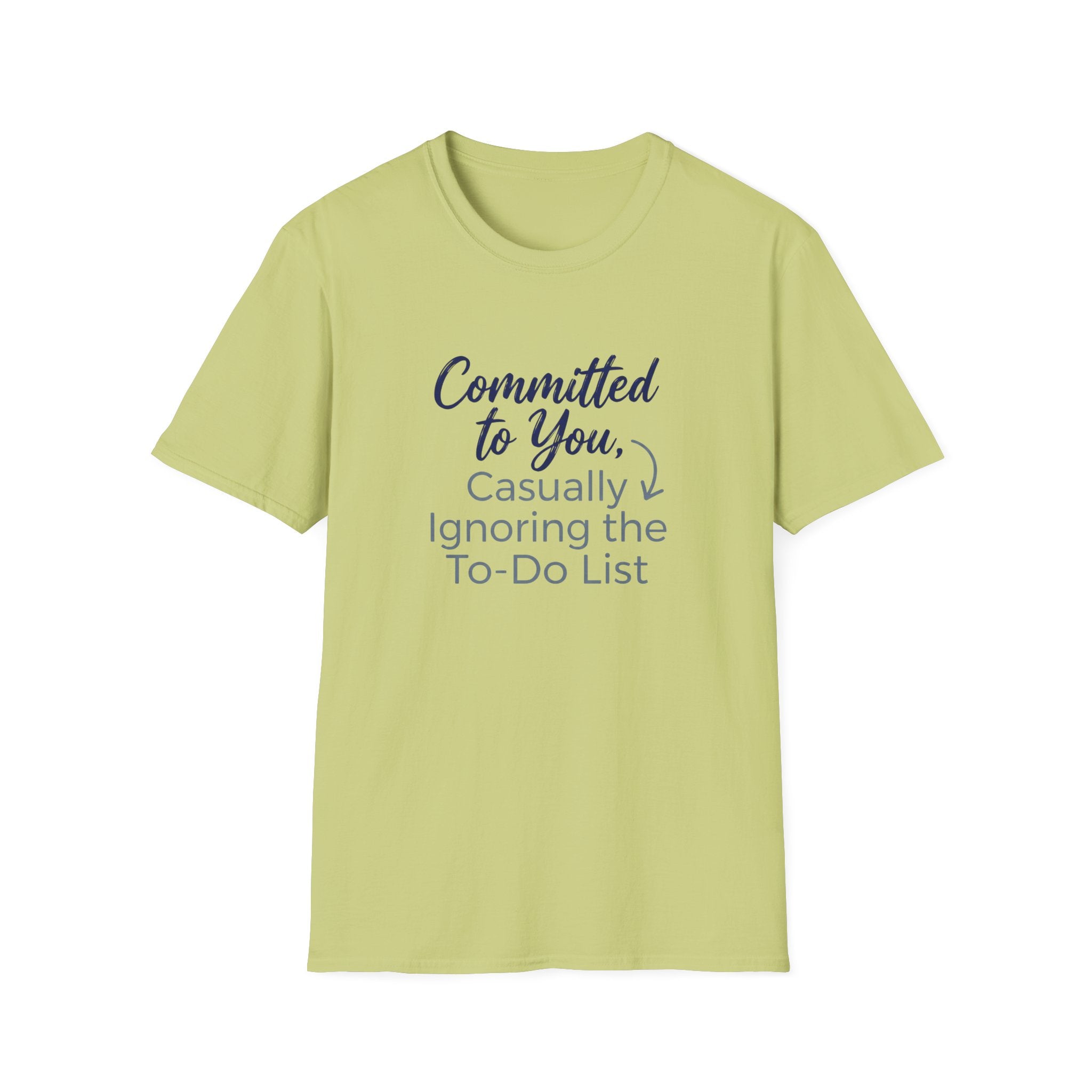 Committed to You, Casually Ignoring the TO-DO LIST (2) T-Shirt