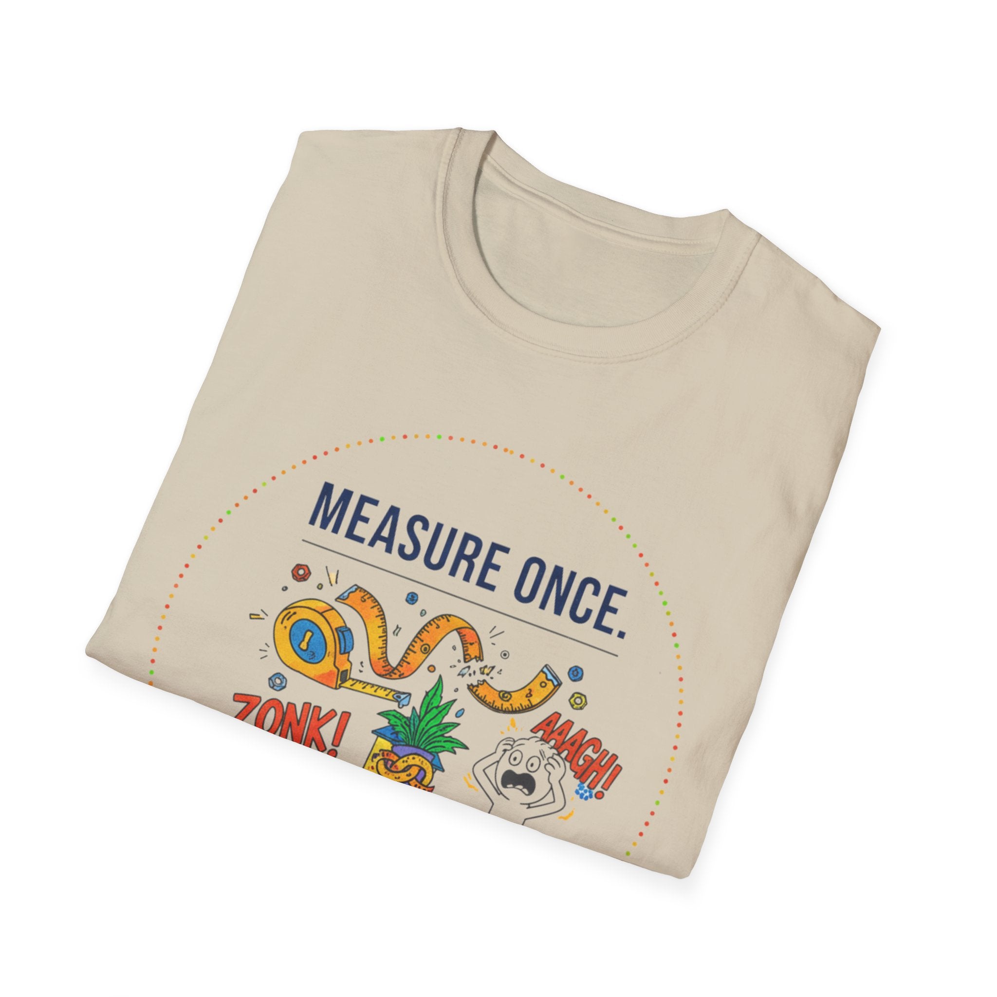 Measure Once. Panic Twice T-Shirt