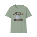 Champion of Unfinished Projects T-Shirt