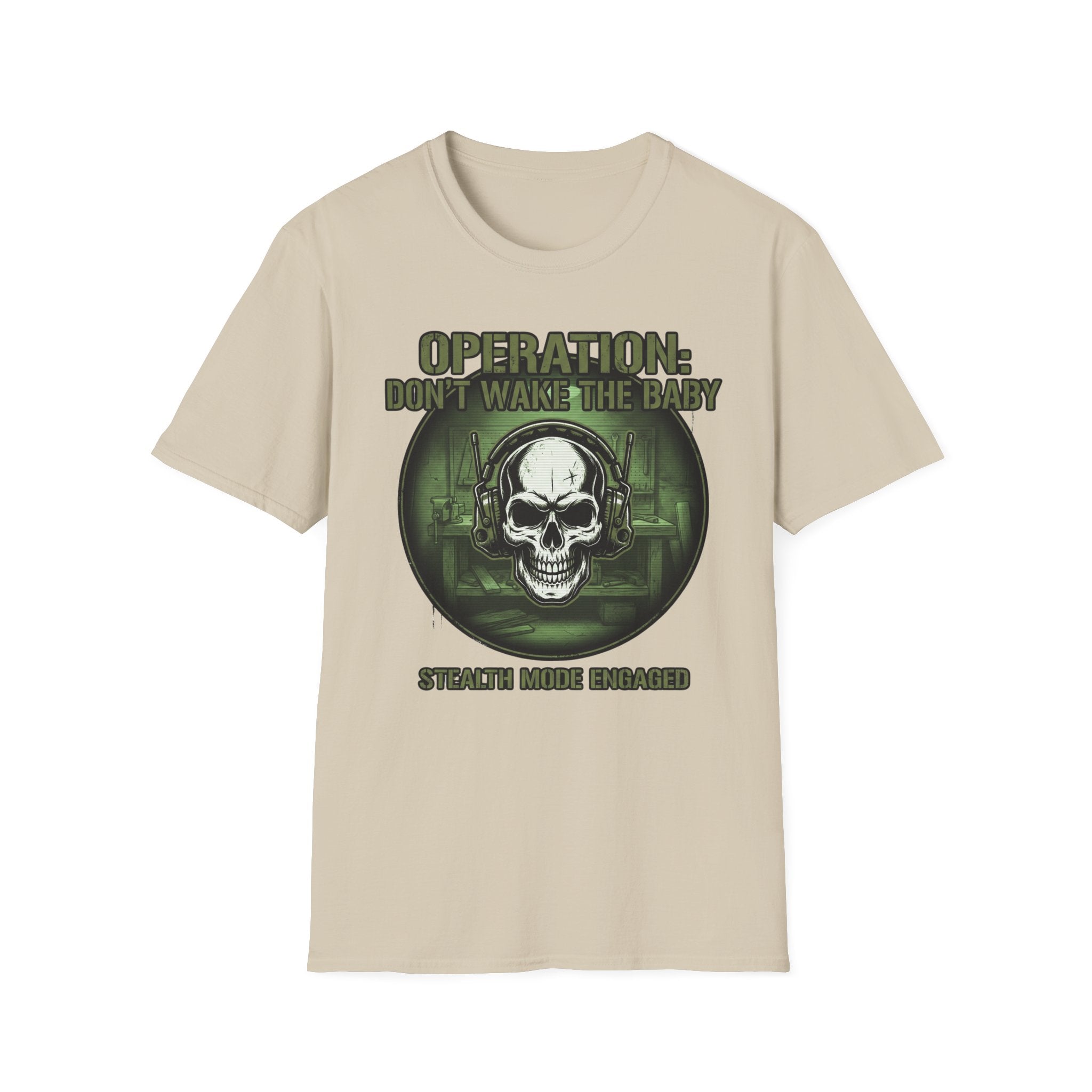 Operation Don't Wake The Baby.  Stealth Mode Engaged T-Shirt