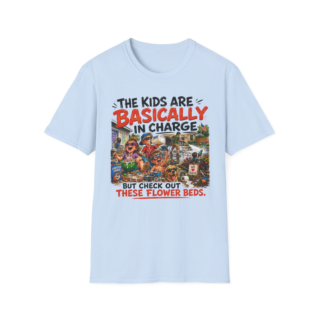 The Kids Are Basically in Charge. But Check Out These Flower Beds. T-Shirt