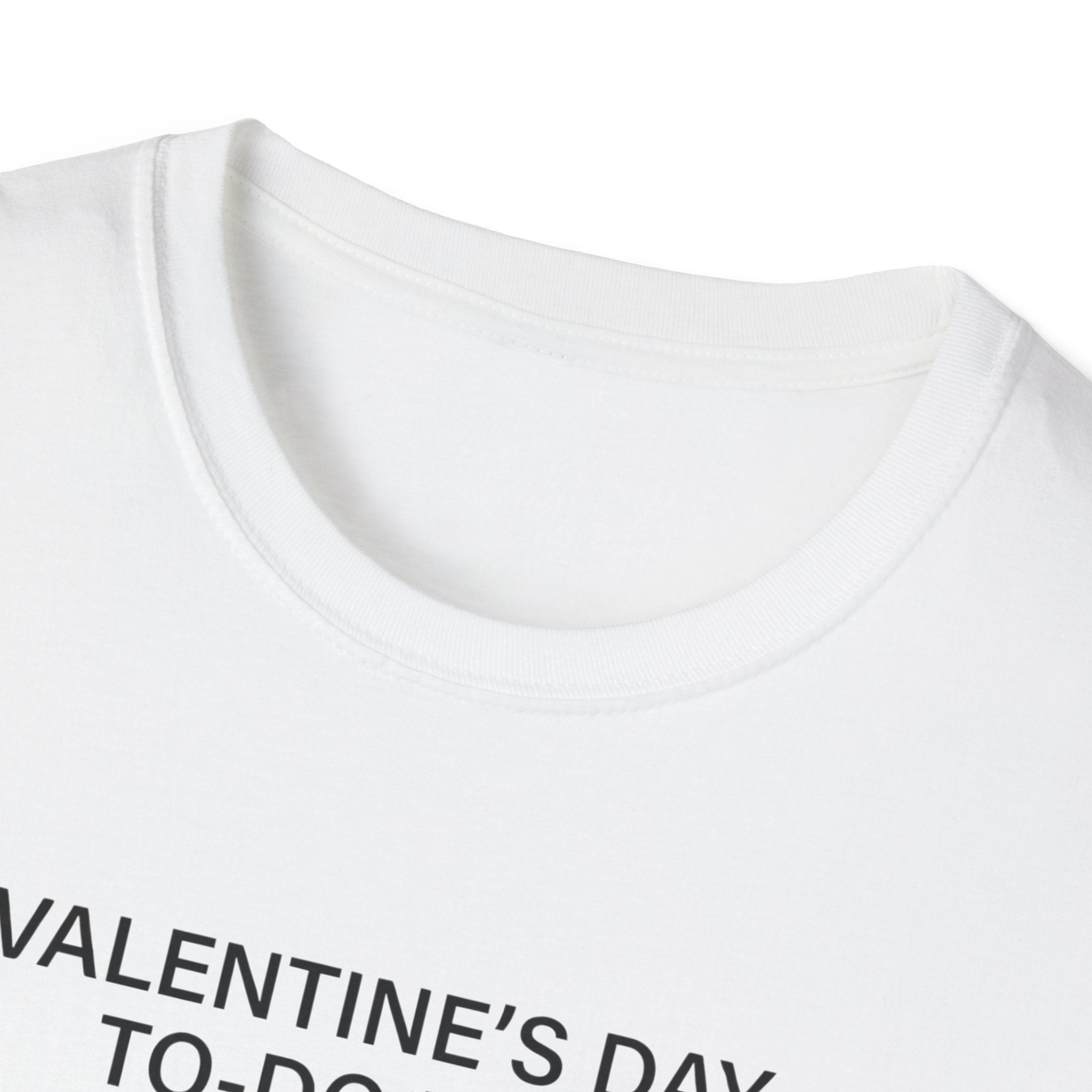 Valentine's Day To Do List T-Shirt