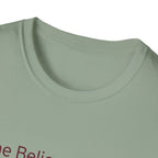 She Believed in Me. I Bought More Tools T-Shirt