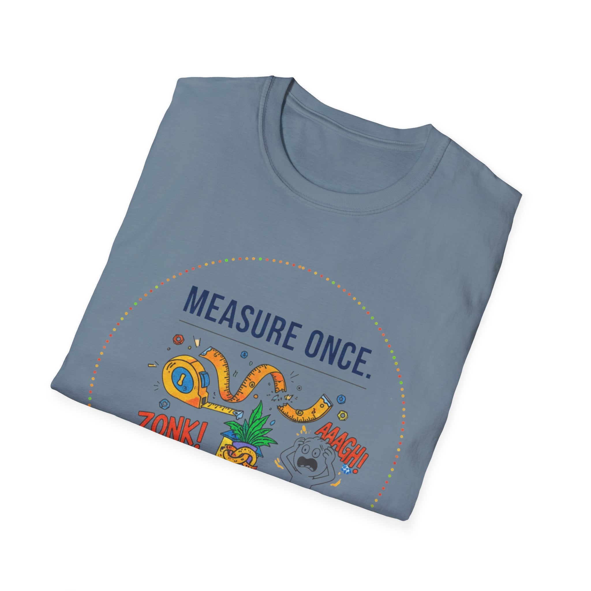 Measure Once. Panic Twice T-Shirt