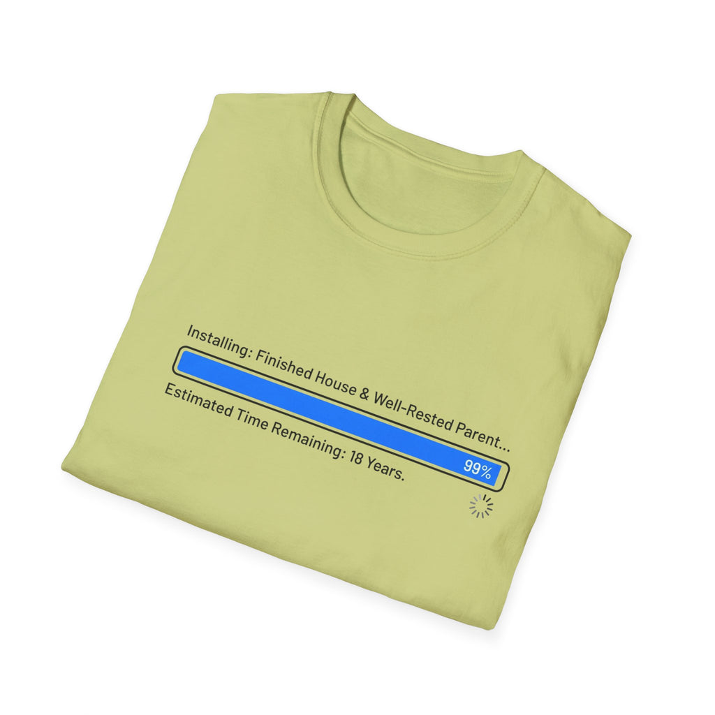 Copy of Copy of Installing.... Finished House & Well Rested Parent T-Shirt