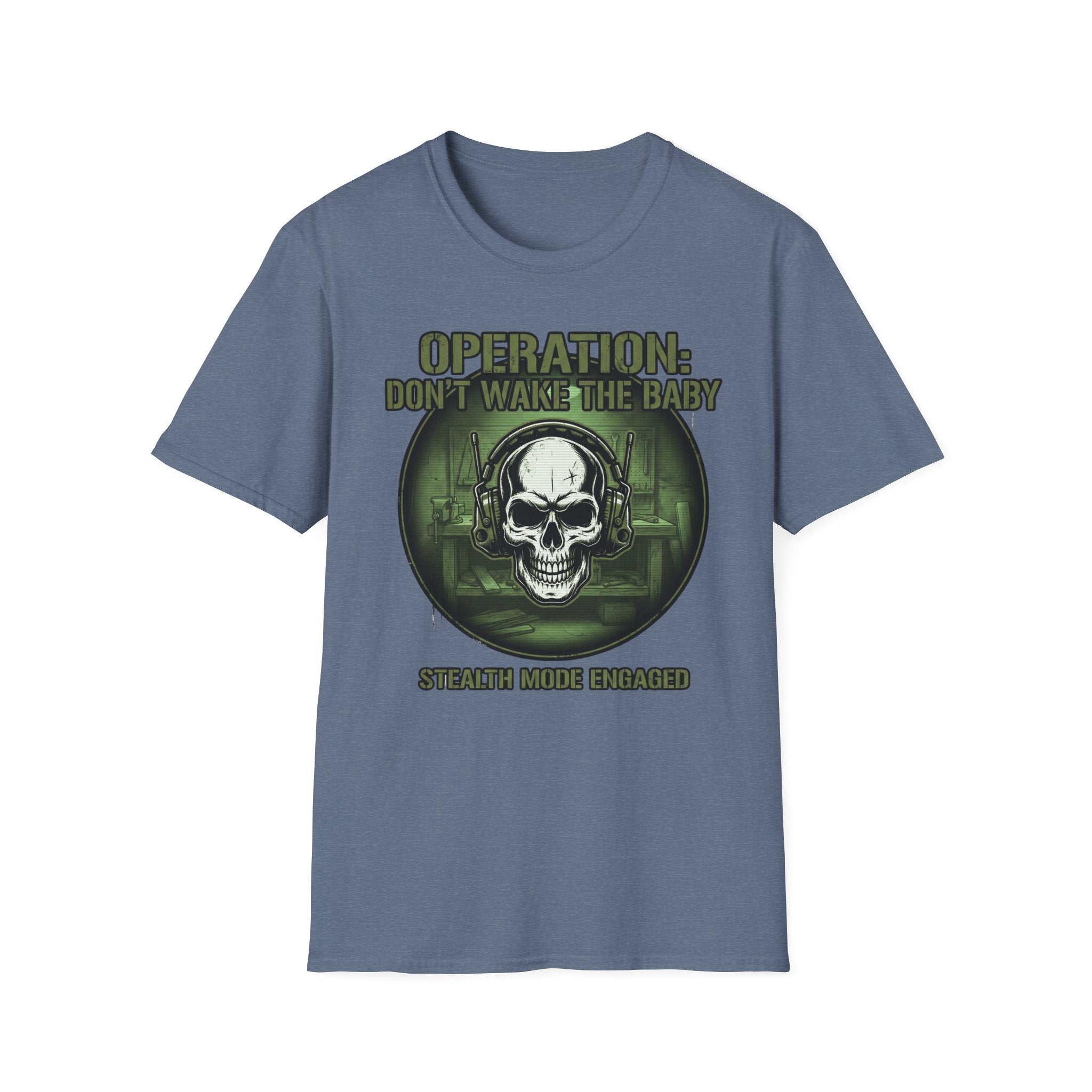 Operation Don't Wake The Baby.  Stealth Mode Engaged T-Shirt
