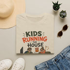 Kids Running the House. Parents Gone Outside. T-Shirt
