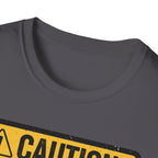 Caution Looks Good From Far Away T-Shirt