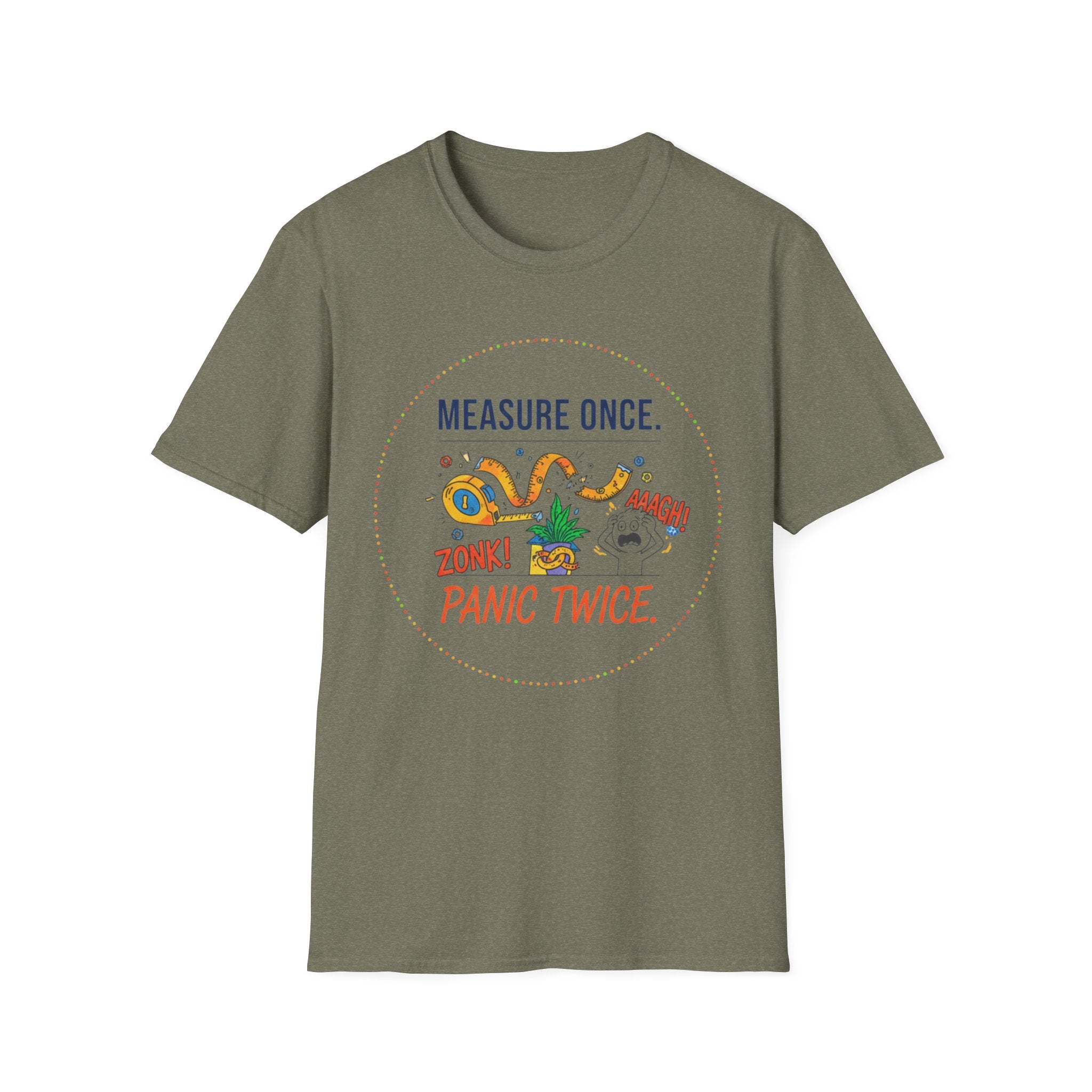 Measure Once. Panic Twice T-Shirt