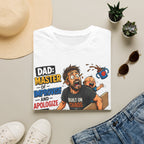 DAD-Master of Improvise and Apologize Later. T-Shirt