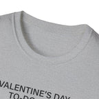 Valentine's Day To Do List T-Shirt