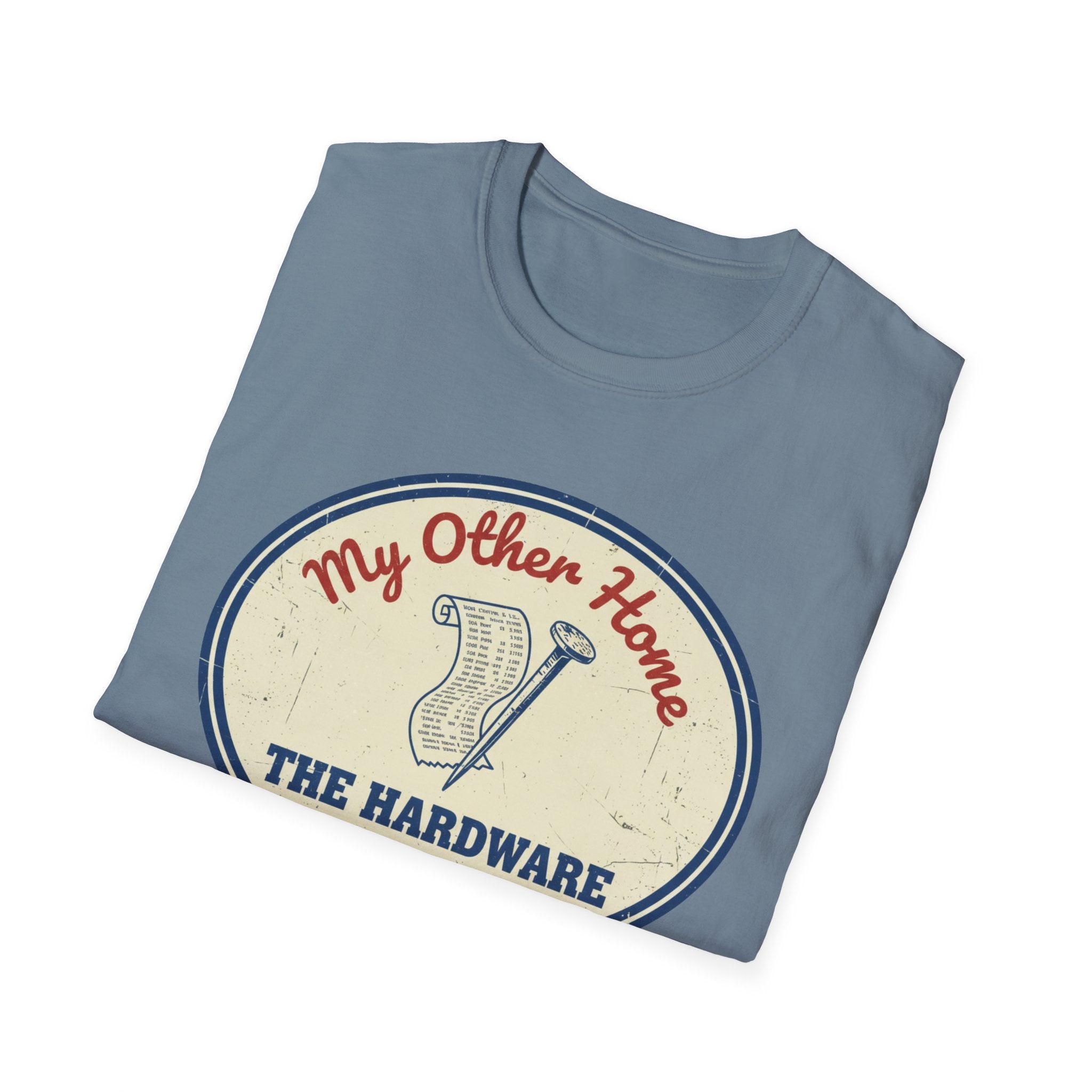My Other Home- The Hardware Store T-Shirt