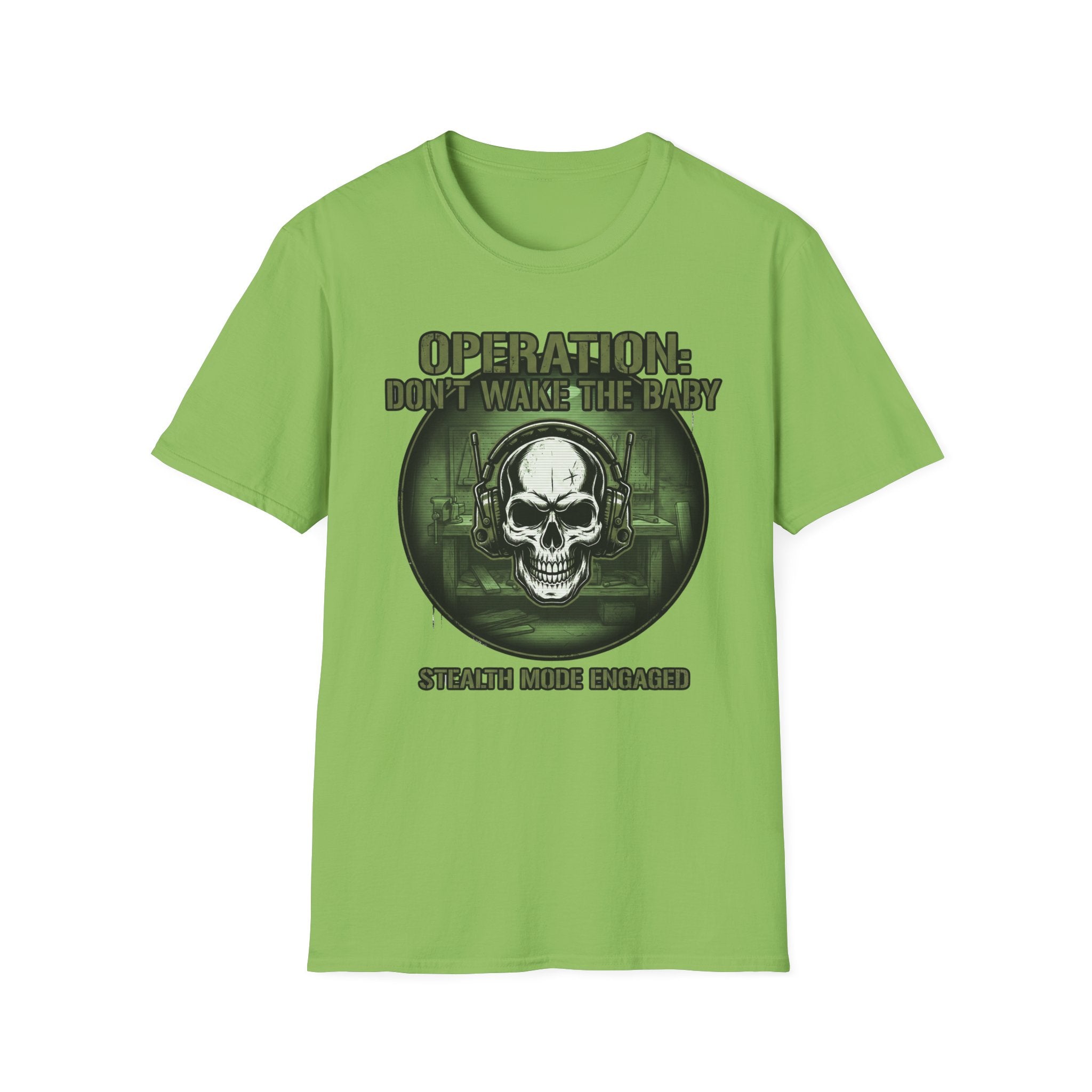 Operation Don't Wake The Baby.  Stealth Mode Engaged T-Shirt