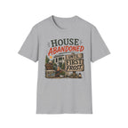 House Abandoned. Until First Frost. T-Shirt